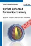 Surface Enhanced Raman Spectroscopy. Analytical, Biophysical and Life Science Applications ()