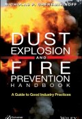 Dust Explosion and Fire Prevention Handbook. A Guide to Good Industry Practices ()
