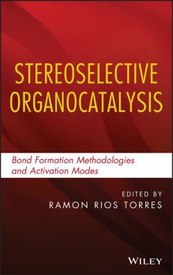 Книга "Stereoselective Organocatalysis. Bond Formation Methodologies and Activation Modes" – 