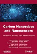 Carbon Nanotubes and Nanosensors. Vibration, Buckling and Balistic Impact ()