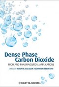 Dense Phase Carbon Dioxide. Food and Pharmaceutical Applications ()