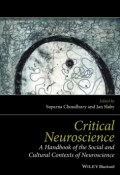 Critical Neuroscience. A Handbook of the Social and Cultural Contexts of Neuroscience ()