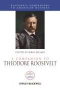 A Companion to Theodore Roosevelt ()