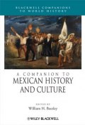 A Companion to Mexican History and Culture ()