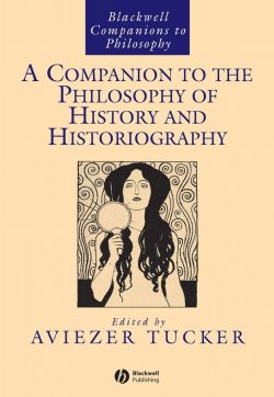 Книга "A Companion to the Philosophy of History and Historiography" – 