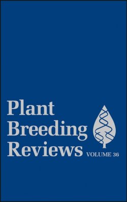 Книга "Plant Breeding Reviews, Volume 36" – 