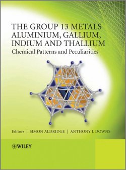 Книга "The Group 13 Metals Aluminium, Gallium, Indium and Thallium. Chemical Patterns and Peculiarities" – 