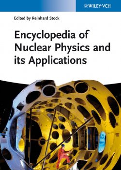 Книга "Encyclopedia of Nuclear Physics and its Applications" – 