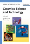 Ceramics Science and Technology, Volume 3. Synthesis and Processing ()