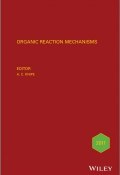 Organic Reaction Mechanisms 2011. An annual survey covering the literature dated January to December 2011 ()