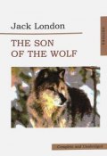 The Son of the Wolf (Jack London, 2015)