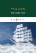 The Frozen Deep / Морозная глубина (Wilkie  Collins, 2018)