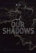 Our Shadows (Red Victoria)
