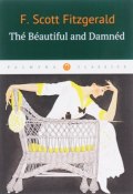 The Beautiful and Damned (Francis Scott Fitzgerald, 2017)