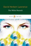 The White Peacock (D. R. H., D. H. Lawrence, 2018)