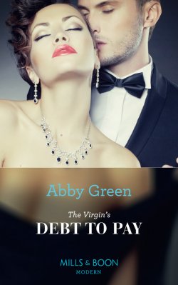 Книга "The Virgin's Debt To Pay" – Эбби Грин, ABBY GREEN