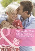 The Nanny Who Kissed Her Boss (McMahon Barbara)