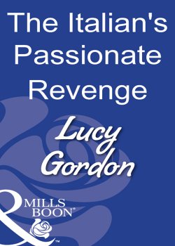 Книга "The Italian's Passionate Revenge" – Lucy Gordon