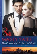 The Couple who Fooled the World (Maisey Yates)