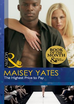 Книга "The Highest Price to Pay" – Maisey Yates