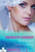 The Sheikh Doctor's Bride (Webber Meredith)