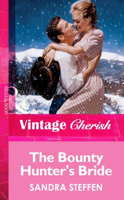 Книга "The Bounty Hunter's Bride" – Sandra Steffen
