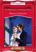 The Millionaire's Christmas Wish (Delacorte Shawna)