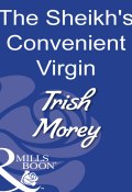 The Sheikh's Convenient Virgin (Trish Morey)