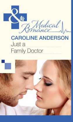 Книга "Just a Family Doctor" – Caroline Anderson