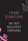 In His Wildest Dreams (Rawlins Debbi)