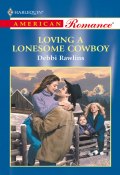 Loving A Lonesome Cowboy (Rawlins Debbi)