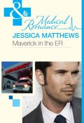Maverick In The Er (Matthews Jessica)