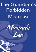 The Guardian's Forbidden Mistress (Miranda Lee)