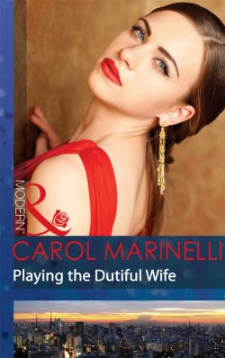 Книга "Playing the Dutiful Wife" – CAROL MARINELLI, Carol Marinelli