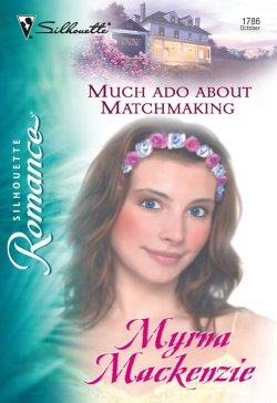Книга "Much Ado About Matchmaking" – Myrna Mackenzie