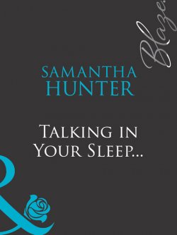 Книга "Talking in Your Sleep..." – Samantha Hunter