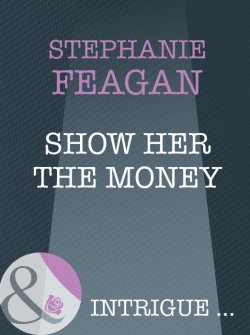 Книга "Show Her The Money" – Stephanie Feagan