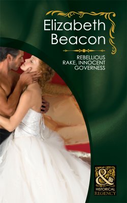 Книга "Rebellious Rake, Innocent Governess" – Elizabeth Beacon