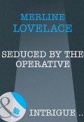 Seduced by the Operative (Lovelace Merline)