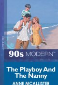 The Playboy And The Nanny (McAllister Anne)