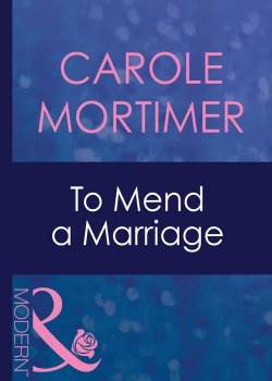 Книга "To Mend A Marriage" – Carole Mortimer, Кэрол Мортимер