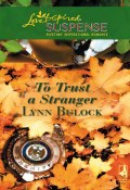 To Trust a Stranger (Bulock Lynn)