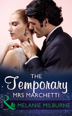 Книга "The Temporary Mrs Marchetti" – MELANIE MILBURNE