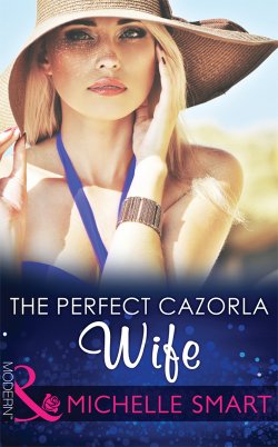 Книга "The Perfect Cazorla Wife" – Мишель Смарт, Michelle Smart
