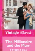 The Millionaire and the Mum (Kay Patricia)