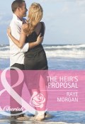The Heir's Proposal (Morgan Raye)