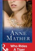 Who Rides A Tiger (Mather Anne)