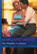 Her Wealthy Husband (Mayo Margaret)