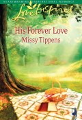 His Forever Love (Tippens Missy)