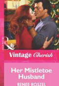 Her Mistletoe Husband (Roszel Renee)